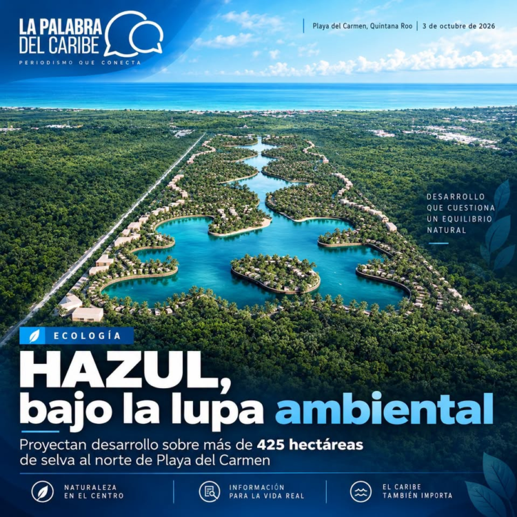 Proyecto HAZUL bajo evaluación ambiental al norte de Playa del Carmen